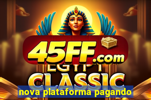 nova plataforma pagando